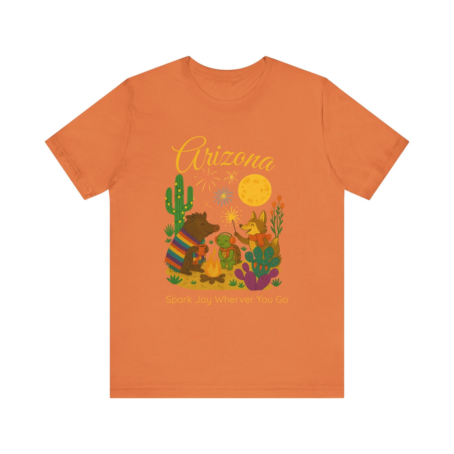 Arizona Desert Spark Joy Wherever You Go  T-shirt for Arizona Desert Lovers, nature