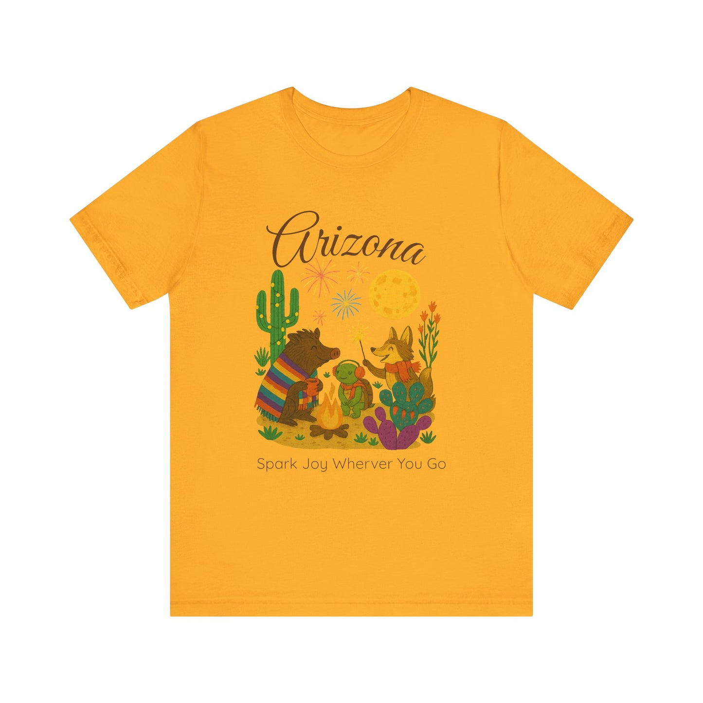 Arizona Desert Spark Joy Wherever You Go  T-shirt for Arizona Desert Lovers, nature