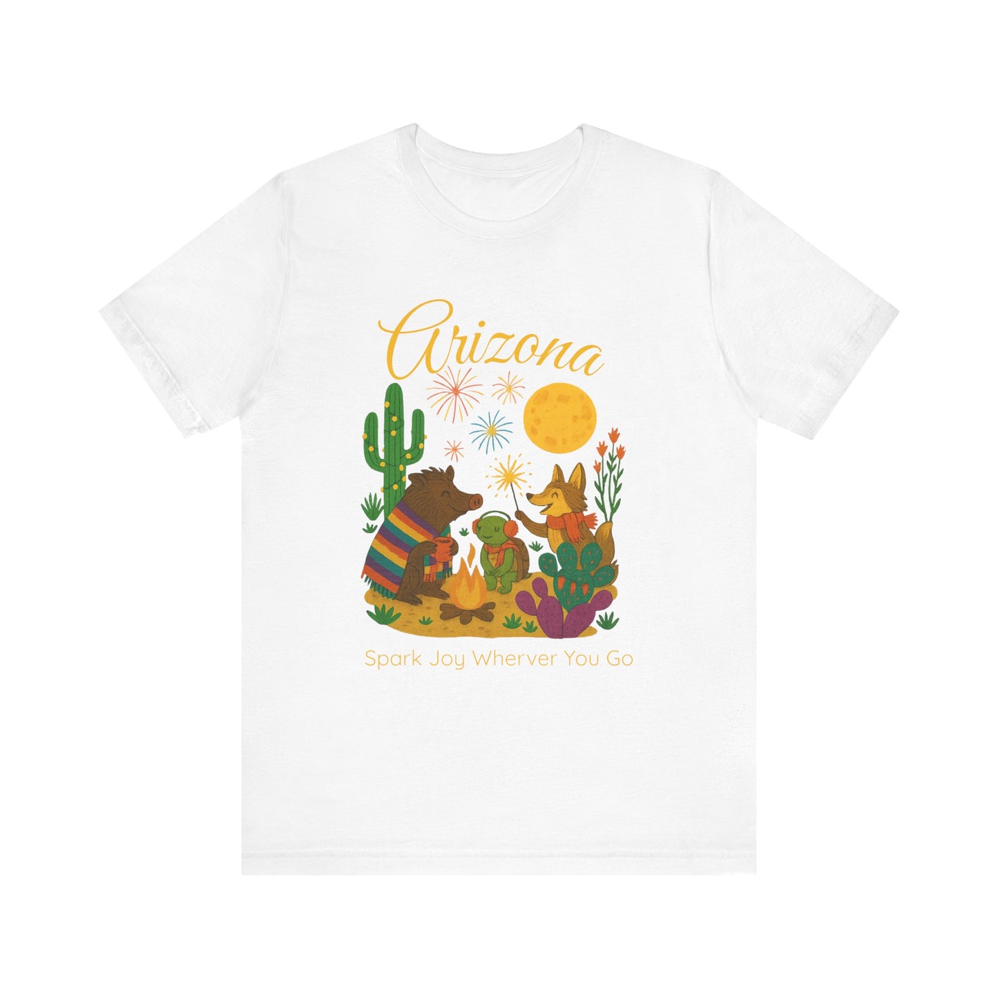 Arizona Desert Spark Joy Wherever You Go  T-shirt for Arizona Desert Lovers, nature