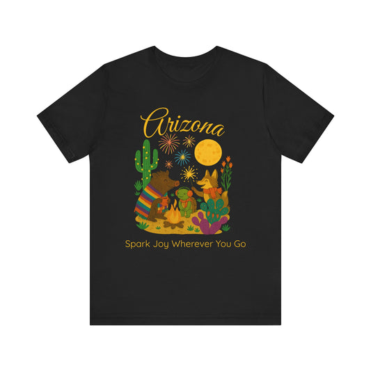 Arizona Desert Spark Joy Wherever You Go  T-shirt for Arizona Desert Lovers, nature